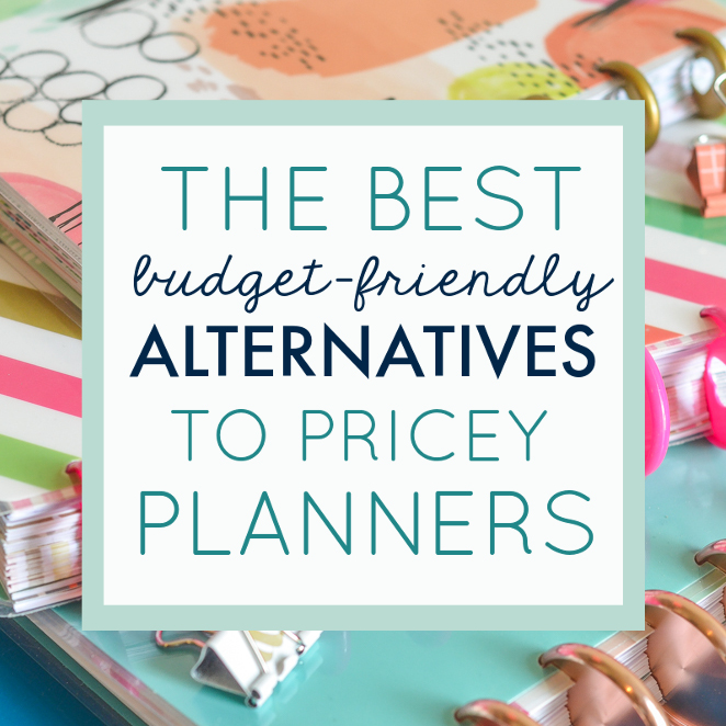 The Best Budget-Friendly Alternatives to Pricey Planners
