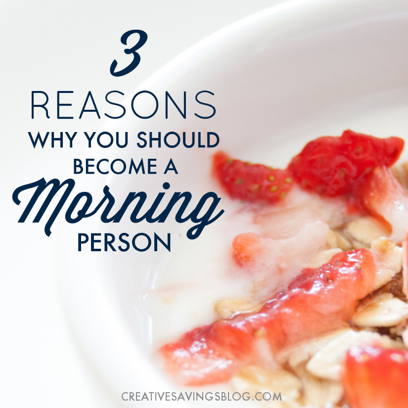 3 Reasons Why You Should Become a Morning Person