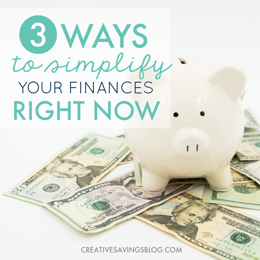 3 Ways to Simplify Your Finances Right Now