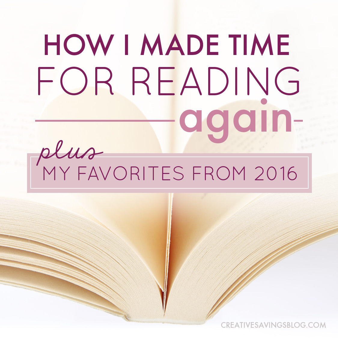 How I Made Time For Reading Again (Plus My Favorites from 2016)