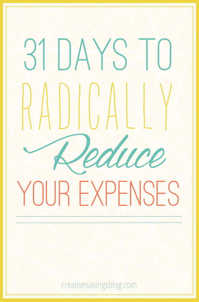 If monthly payments are taking control of your budget, you don't want to miss this 31 Days Series to Radically Reduce Your Expenses.