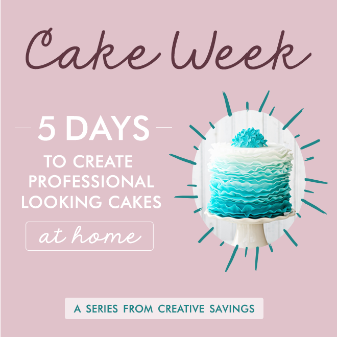 Cake Week: 5 Days to Create Professional-Looking Cakes at Home