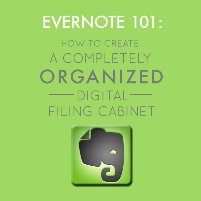 Evernote 101: How to Create a Completely Organized Digital Filing Cabinet