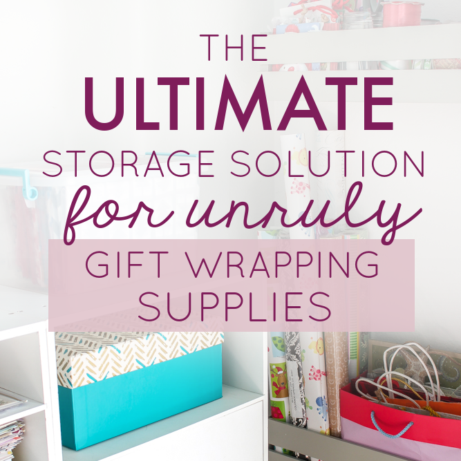 The Ultimate Storage Solution for Unruly Gift Wrapping Supplies