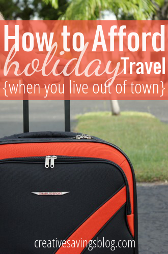 How to Afford Holiday Travel (When You Live Out of Town)
