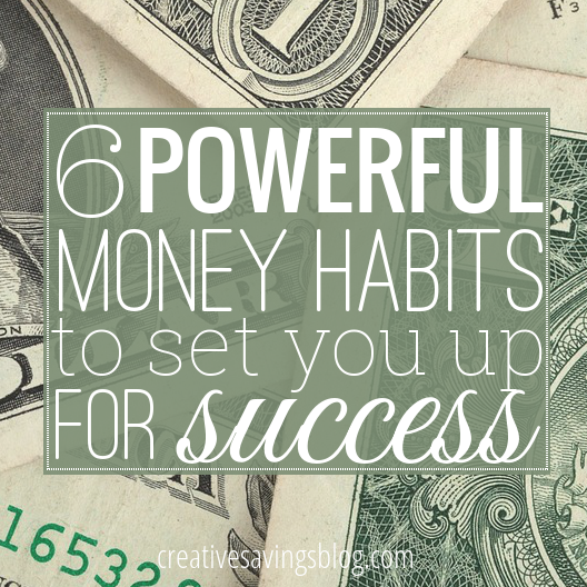 6 Powerful Money Habits to Set You Up for Success