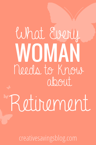 What Every Woman Needs to Know about Retirement